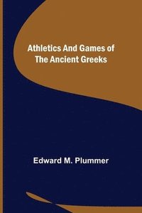 bokomslag Athletics and Games of the Ancient Greeks