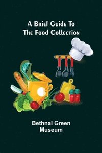 bokomslag brief guide to the Food Collection