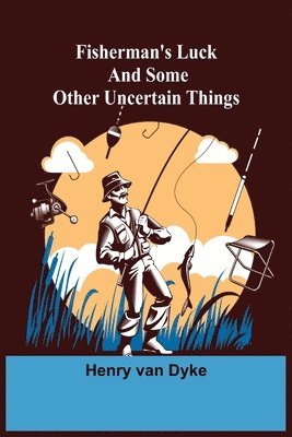 Fisherman's Luck and Some Other Uncertain Things 1
