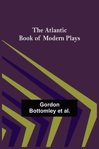 bokomslag The Atlantic Book of Modern Plays