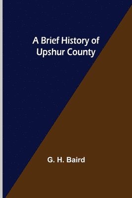 A Brief History of Upshur County 1