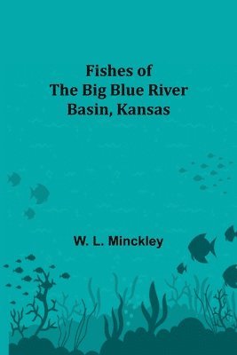 bokomslag Fishes of the Big Blue River Basin, Kansas