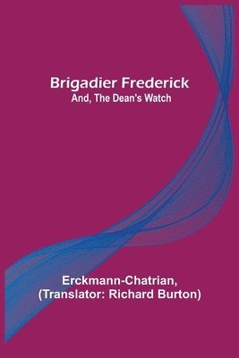 Erckmann-Chatrian - Brigadier Frederick; and, The Dean's Watch, Häftad