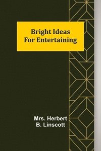 bokomslag Bright Ideas for Entertaining
