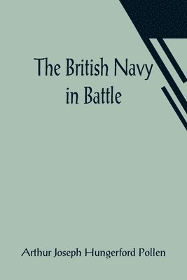 The British Navy in Battle 1