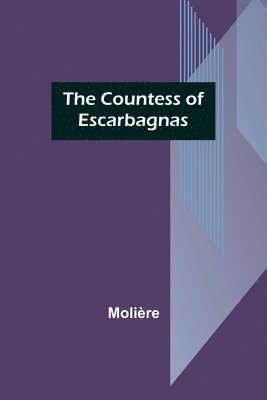 bokomslag The Countess of Escarbagnas