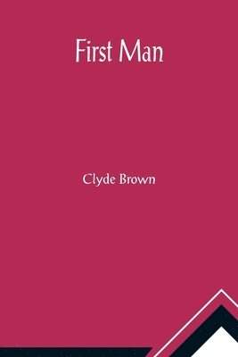 Clyde Brown - First Man, Häftad
