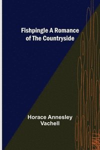 bokomslag Fishpingle A Romance of the Countryside