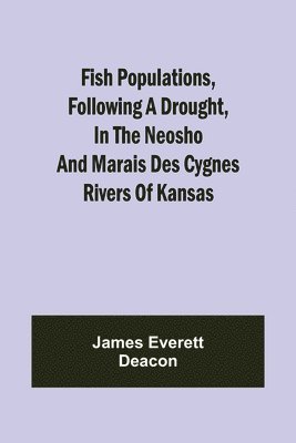 bokomslag Fish Populations, Following a Drought, in the Neosho and Marais des Cygnes Rivers of Kansas