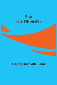 bokomslag Fitz the Filibuster