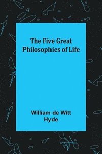 bokomslag The Five Great Philosophies of Life