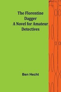 bokomslag The Florentine Dagger A Novel for Amateur Detectives