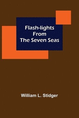 bokomslag Flash-lights from the Seven Seas