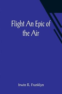 bokomslag Flight An Epic of the Air