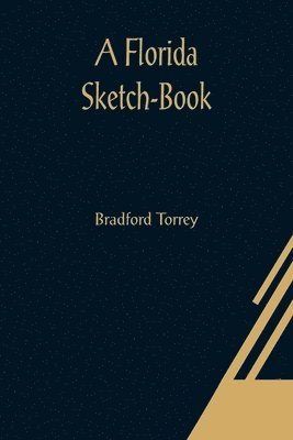 A Florida Sketch-Book 1