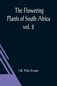 bokomslag The Flowering Plants of South Africa; vol. 2