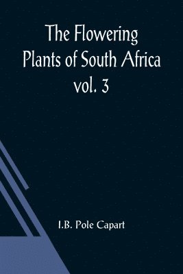bokomslag Flowering Plants of South Africa; vol. 3