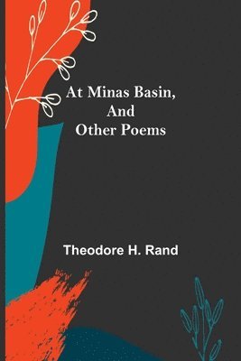 At Minas Basin, and Other Poems 1