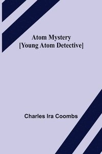 bokomslag Atom Mystery [Young Atom Detective]