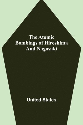 bokomslag The Atomic Bombings of Hiroshima and Nagasaki