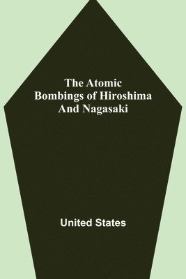 The Atomic Bombings of Hiroshima and Nagasaki 1