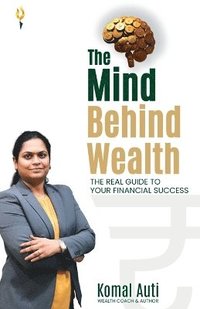 bokomslag mind behind wealth the real guide to your financial success