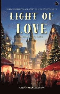 bokomslag Light of Love Henrys Journey