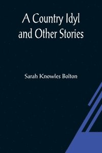 bokomslag Country Idyl and Other Stories
