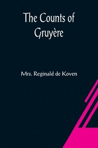 bokomslag The Counts of Gruyere