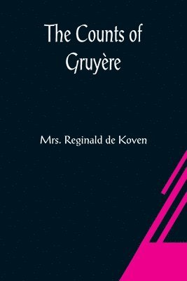 Reginald de Koven - Counts of Gruyère, Häftad