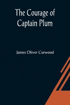 bokomslag Courage of Captain Plum