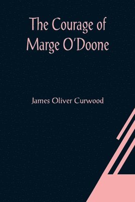 bokomslag The Courage of Marge O'Doone