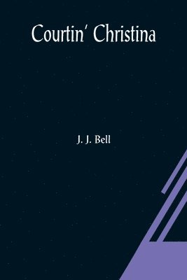 J J Bell, J. J. Bell - Courtin' Christina, Häftad