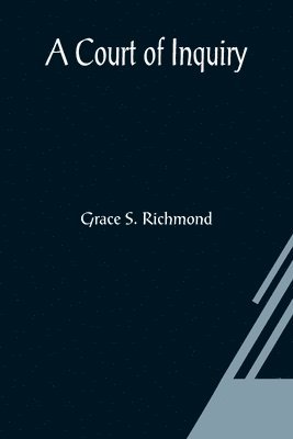 Grace S Richmond - Court of Inquiry, Häftad