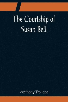 bokomslag The Courtship of Susan Bell