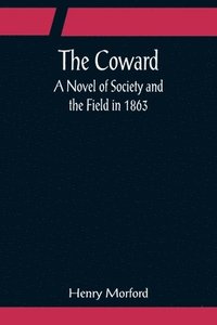 bokomslag Coward; A Novel of Society and the Field in 1863