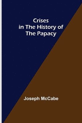 bokomslag Crises in the History of the Papacy