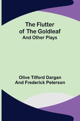 bokomslag Flutter of the Goldleaf; and Other Plays