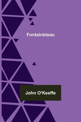 John O'Keeffe - Fontainbleau, Häftad
