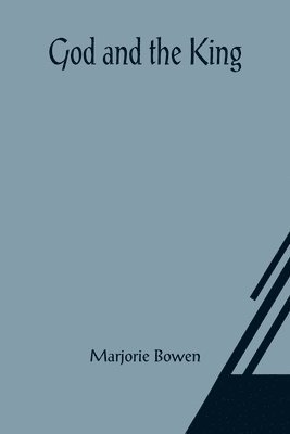 Marjorie Bowen - God and the King, Häftad