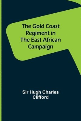 Gold Coast Regiment in the East African Campaign