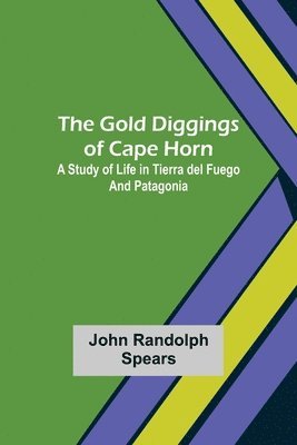 The Gold Diggings of Cape Horn 1