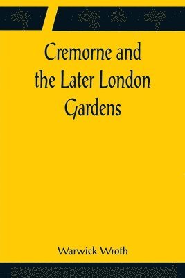 Cremorne and the Later London Gardens