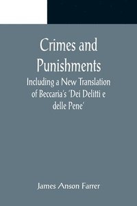bokomslag Crimes and Punishments; Including a New Translation of Beccaria's 'Dei Delitti e delle Pene'