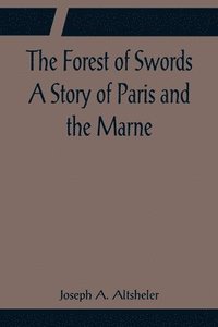 bokomslag Forest of Swords A Story of Paris and the Marne
