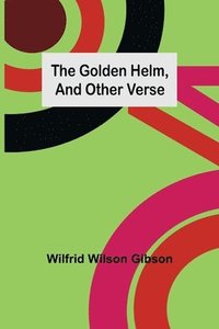 bokomslag Golden Helm, and Other Verse