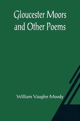 Gloucester Moors and Other Poems 1