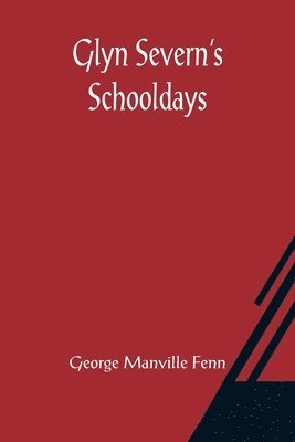 bokomslag Glyn Severn's Schooldays