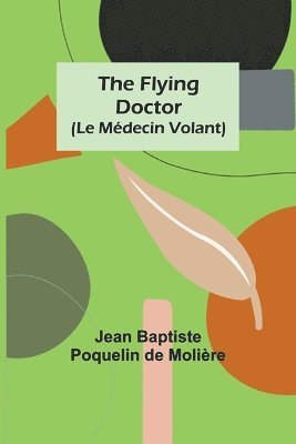 bokomslag The Flying Doctor (Le Medecin Volant)