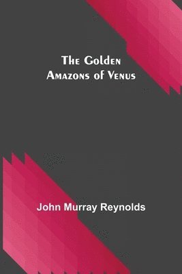 bokomslag The Golden Amazons of Venus